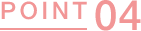 POINT 04